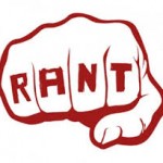 Rant & Rave
